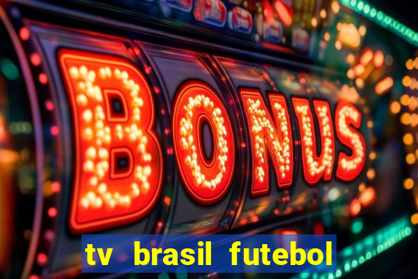 tv brasil futebol da hora